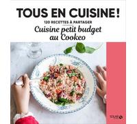 Cuisine petits budgets au Cookeo - Tous en cuisine !