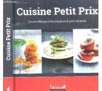 Cuisine Petit Prix. Des recettes pour tous les jours et pour recevoir