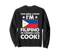 Cuisine Philippine Chef Cuisinier Je suis philippin Bien sûr Que Je Peux Cuisiner Sweatshirt