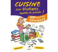 Cuisine pour étudiants fauchés et pressés !: 100 Recettes géniales