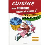 Cuisine pour étudiants fauchés et pressés !: 100 recettes World food