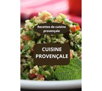 CUISINE PROVENCALE: Recettes de cuisine provençale - spécialités de Provence - art culinaire français