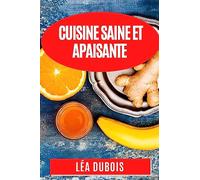 Cuisine Saine et Apaisante: Recettes Anti-Inflammatoires pour une Santé Éclatante
