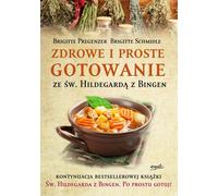 Cuisine saine et simple avec Sainte Hildegarde de Bingen 2e éd