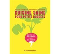 Cuisine saine pour petits budgets Delphine Paslin (Auteur), Géraldine Olivo (Auteur)