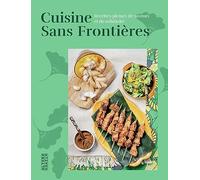 Cuisine sans frontières: Recettes pleines de saveurs et de solidarité