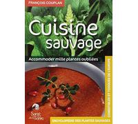 Cuisine sauvage - Accomoder mille plantes oubliées