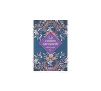 Cuisine savoyarde la voyages gourmands - Catherine Lansard - Edisud - broché - Guide