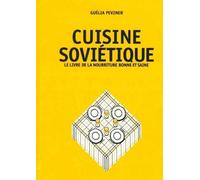 Cuisine Soviétique - Le Livre De La Nourriture Bonne Et Saine