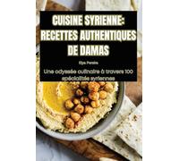 Cuisine Syrienne Recettes Authentiques de Damas