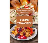 CUISINE TAIWANAISE: Recettes de cuisine taiwanaise - Saveurs d’Asie - Gastronomie taïwanaise