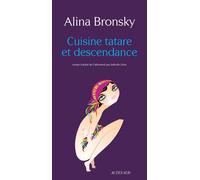 Alina Bronsky – Cuisine tatare et descendance – Roman – Broché (Actes Sud)