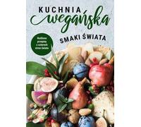 Cuisine Vegañska Smaki œwiata Ma³gorzata Górnikowska (Buch auf Polnisch)
