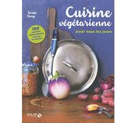 Cuisine vegétarienne pour tous les jours - 180 recettes