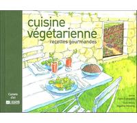 Cuisine végétarienne: Recettes gourmandes
