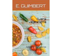 Cuisine végétarienne: Spécialités végétariennes (ovo-lacto-végétarisme)
