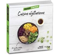 Ingrid Bernard – Cuisine végétarienne – Super facile – broché