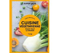 Cuisine végétarienne - super sain: pour tout le monde