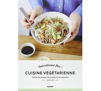 Cuisine végétarienne: Toutes les bases, les produits, les recettes