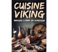 Cuisine Viking: Manger comme un Nordique