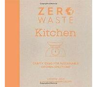 Cuisine zéro déchet : Des idées artisanales pour une cuisine durable... Book