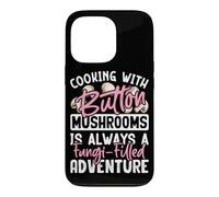 Cuisiner avec des Champignons de Bouton est Toujours Une publicité remplie de Champignons Coque pour iPhone 13 Pro