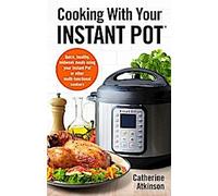 Cuisiner avec la marmite instantanée