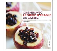 Cuisiner avec le sirop d'érable du Québec