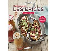 Cuisiner avec les épices: 55 recettes gourmandes et inventives