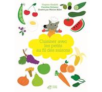 Cuisiner avec les petits au fil des saisons - Virginie Aladjidi - Thierry Magnier Eds - broché - Document jeunesse