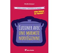 Cuisiner avec une marmite norvégienne: Zéro énergie ou presque
