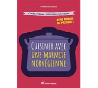 Cuisiner avec une marmite norvégienne Zéro énergie ou presque - Mireille Saimpaul - Terre Vivante - broché - Guide