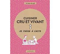 Charlotte Blondel – Cuisiner cru et vivant – Guide – Broché