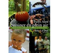Cuisiner En Plein Air - Préparer De Bons Petits Plats À L'extérieur En Toutes Saisons
