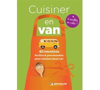 Michelin – Cuisiner en Van – 40 recettes faciles et gourmandes pour cuisiner dans 1 m²
