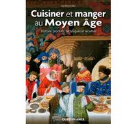 Cuisiner et manger au Moyen Âge - Josy Marty-Dufaut - Ouest France - broché - Guide