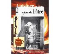 Cuisiner et vivre autour de l'âtre Daniel Schweitz (Auteur)