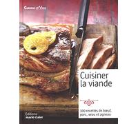 Cuisiner la viande: Boeuf, porc, veau, agneau