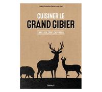 Cuisiner le grand gibier Sanglier, cerf, chevreuil - Valéry Drouet - Gerfaut Eds Du - relié - Beau livre