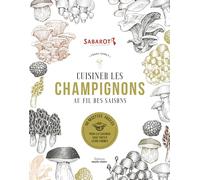Cuisiner les champignons au fil des saisons