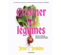 Jesse Jenkins – Cuisiner les légumes – Grillés, marinés, vapeur... – Broché