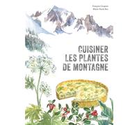 François Couplan – Cuisiner les plantes de montagne – Guide – 2e éd. – Broché