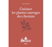 Cuisiner Les Plantes Sauvages Des Chemins