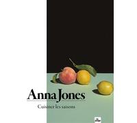 Cuisiner les saisons Anna Jones (Auteur)