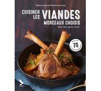 Cuisiner les viandes, morceaux choisis Boeuf, cochon, agneau, veau - Valéry Drouet - Gerfaut Eds Du - relié - Guide