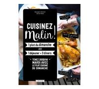 Cuisiner malin ! – 1 Plat Du Dimanche = 1 Déjeuner + 3 Diners – Larousse