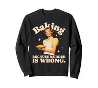 Cuisiner Parce Que Le Meurtre n'est Pas Une Bonne idée Sweatshirt