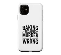 Cuisiner Parce Que Le Meurtre n'est Pas Une Erreur Funny Baking Coque pour iPhone 11