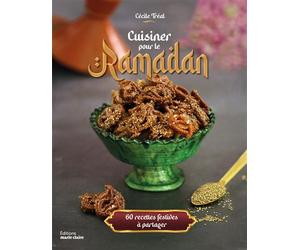 Cuisiner pour le Ramadan 60 recettes festives à partager - Chef Moha - Marie Claire - broché - Guide