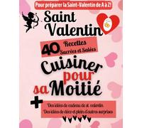 Cuisiner pour sa moitié: Saint Valentin